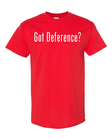 PRE SALE Got Deference? T-Shirt