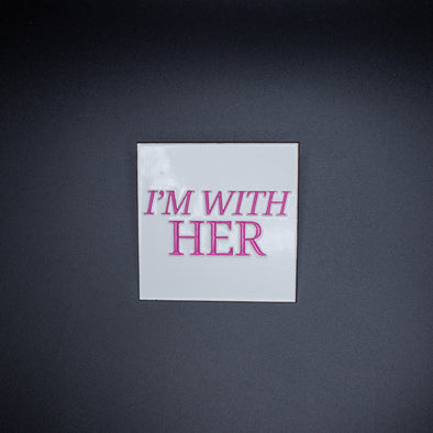 "I'm with Her" Pin